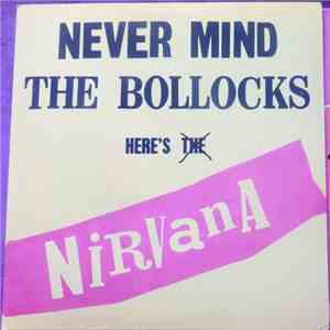 Nirvana - Nevermind The Bollocks Here's Nirvana