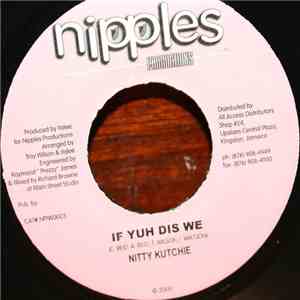 Nitty Kutchie - If You Dis We