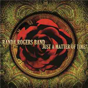 Randy Rogers Band - Just A Matter Of Time
