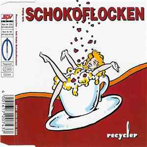 Recycler  - Ich Liebe Schokoflocken