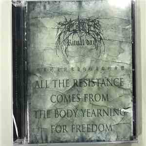 Ritual Day - All The Resistance Comes From The Body Yearning For Freedom
