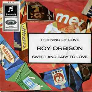 Roy Orbison - This Kind Of Love / Sweet And Easy To Love