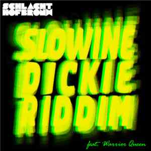 Schlachthofbronx - Slowine / Dickie Riddim