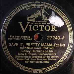 Sidney Bechet And His New Orleans Feetwarmers - Save It, Pretty Mama / Stom ...