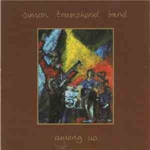 Simon Townshend Band - Among Us