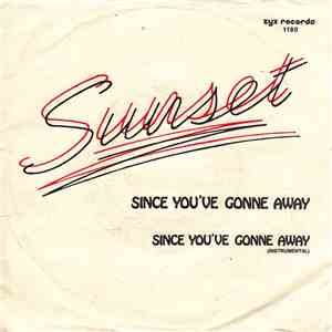 Sunset  - Since You've Gonne Away