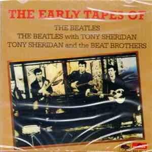 The Beatles / The Beatles With Tony Sheridan / Tony Sheridan And The Beat B ...