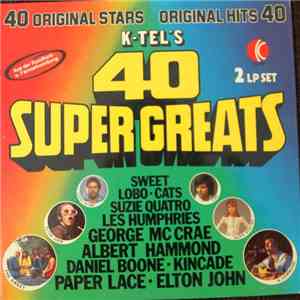 Various - K-Tel's 40 Super Greats