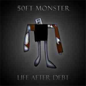 50ft Monster - Life After Debt