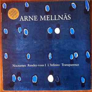 Arne Mellnäs - Nocturnes / Rendez-vous 1 / L'Infinito / Transparence