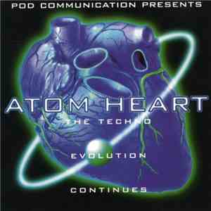 Atom Heart - The Techno Evolution Continues