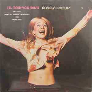 Beverly Bremers - I'll Make You Music