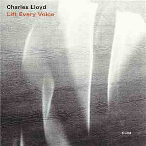 Charles Lloyd - Lift Every Voice