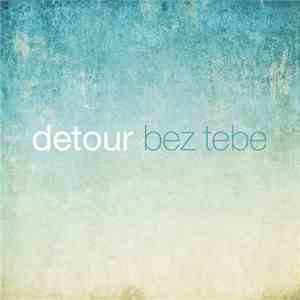 Detour  - Bez Tebe