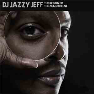 DJ Jazzy Jeff - The Return Of The Magnificent