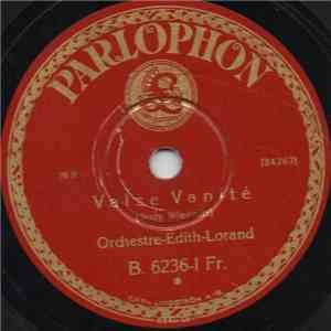 Edith-Lorand-Orchester - Valse Vanité / Roses De Schiras
