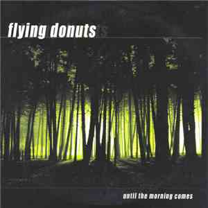 Flying Donuts - Until The Morning Comes