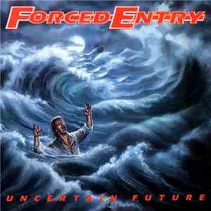 Forced Entry - Uncertain Future/ The Shore