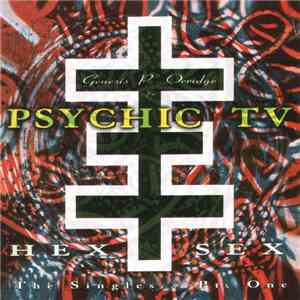 Genesis P. Orridge & Psychic TV - Hex Sex · The Singles - Pt. One
