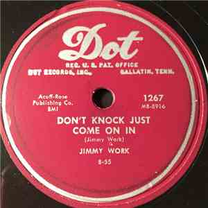 Jimmy Work - Don't Knock Just Come On In / Let 'Em Talk