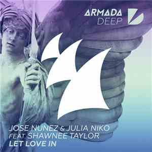 Jose Nunez & Julia Niko Feat. Shawnee Taylor - Let Love In