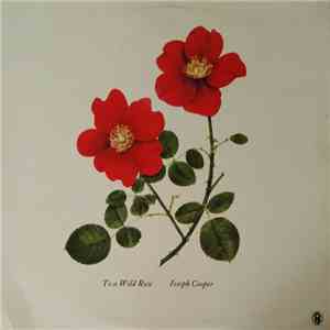 Joseph Cooper - To A Wild Rose