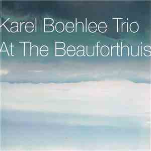 Karel Boehlee Trio - At The Beauforthuis