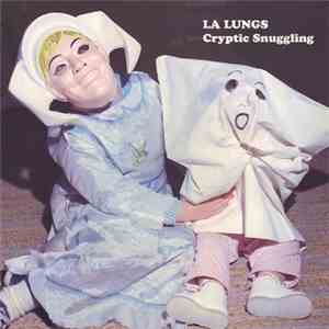 L.A. Lungs - Cryptic Snuggling
