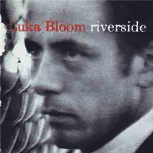Luka Bloom - Riverside