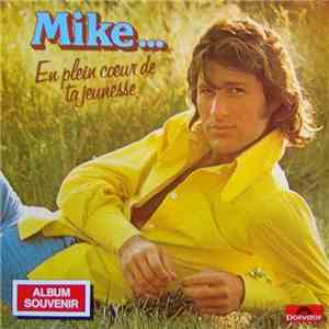 Mike... - En Plein Cœur De Ta Jeunesse