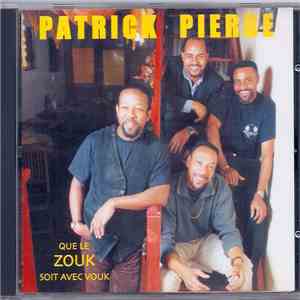 Patrick Pierre Band - Que Le Zouk Soit Avec Vouk - Musique Exotique