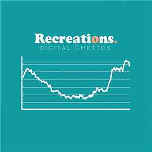 Recreations - Digital Ghettos