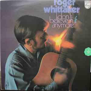Roger Whittaker - I Don't Believe In If Anymore