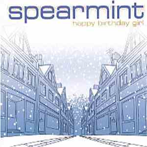 Spearmint  - Happy Birthday Girl