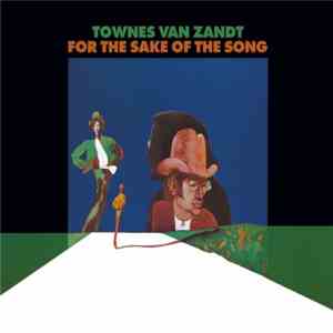 Townes Van Zandt - For The Sake Of The Song
