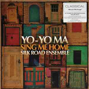 Yo-Yo Ma, Silk Road Ensemble - Sing Me Home