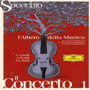 A. Corelli, A. Vivaldi, J.S. Bach - Il Concerto Vol. 1