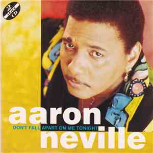 Aaron Neville - Don't Fall Apart On Me Tonight