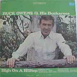 Buck Owens And His Buckaroos - High On A Hilltop