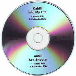 Cahill  - Into My Life / Sex Shooter
