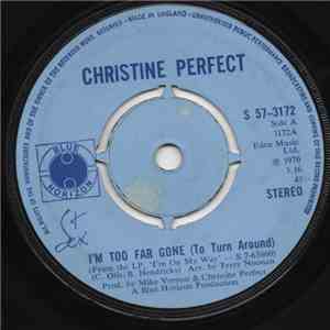 Christine Perfect - I'm Too Far Gone (To Turn Around) / Close To Me