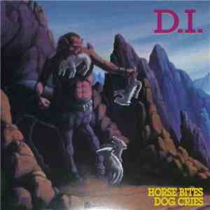 D.I. - Horse Bites, Dog Cries