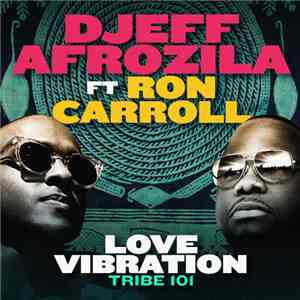 Djeff Afrozila Ft. Ron Carroll - Love Vibration