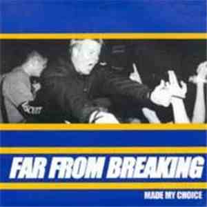 Far From Breaking - Made My Choice