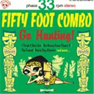 Fifty Foot Combo - Go Hunting!