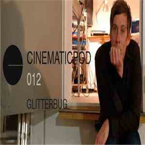 Glitterbug - Cinematicpod #012