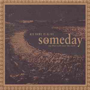His Name Is Alive - Someday My Blues Will Cover The Earth