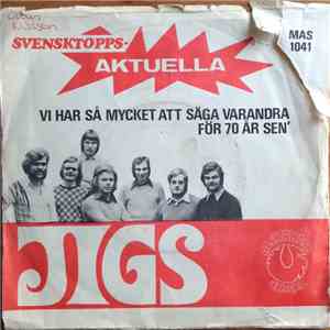 Jigs - Vi Har Så Mycket Att Säga Varandra