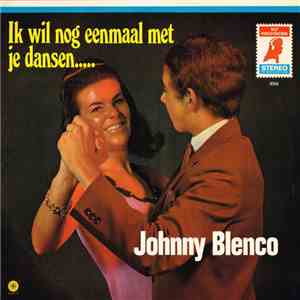 Johnny Blenco - Ik Wil Nog Eenmaal Met Je Dansen ...