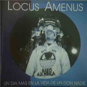 Locus Amenus - Un Día Más En La Vida De Un Don Nadie